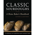 Classic Sourdoughs: A Home Baker's Handbook - Paperback
