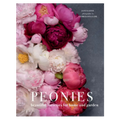 Peonies: Beautiful Varieties for Home & Garden - Hardcover